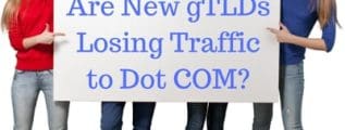Are New gTLD Domain Name Owners Losing Traffic to Dot COM?