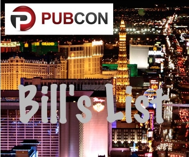 Pubcon Las Vegas 2016 - Bill's List