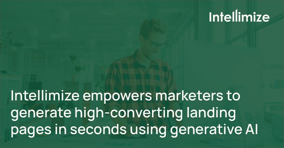 Intellimize Empowers Marketers to Generate High-Converting Landing Pages in Seconds Using Generative AI
